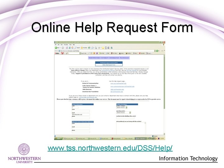 Online Help Request Form www. tss. northwestern. edu/DSS/Help/ Online Help Request Form www. tss. northwestern. edu/DSS/Help/
