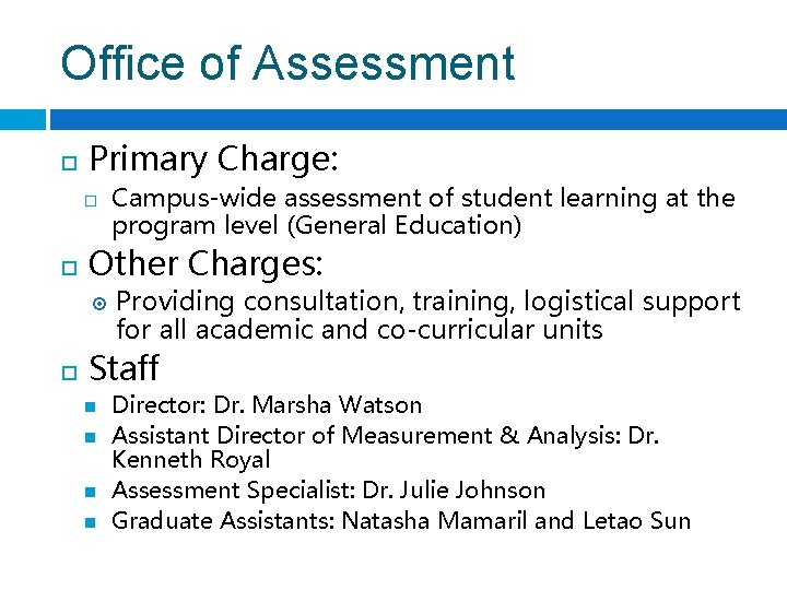 Office of Assessment Primary Charge: Other Charges: Campus-wide assessment of student learning at the