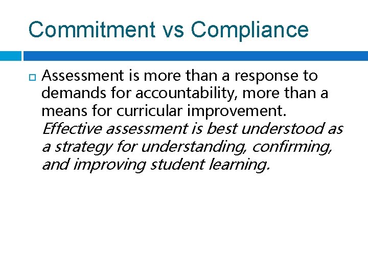 Commitment vs Compliance Assessment is more than a response to demands for accountability, more