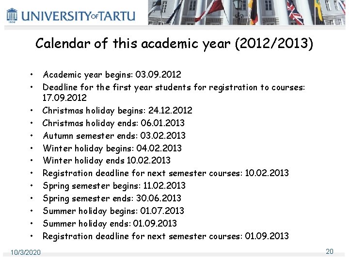 Calendar of this academic year (2012/2013) • • • • 10/3/2020 Academic year begins: Calendar of this academic year (2012/2013) • • • • 10/3/2020 Academic year begins: