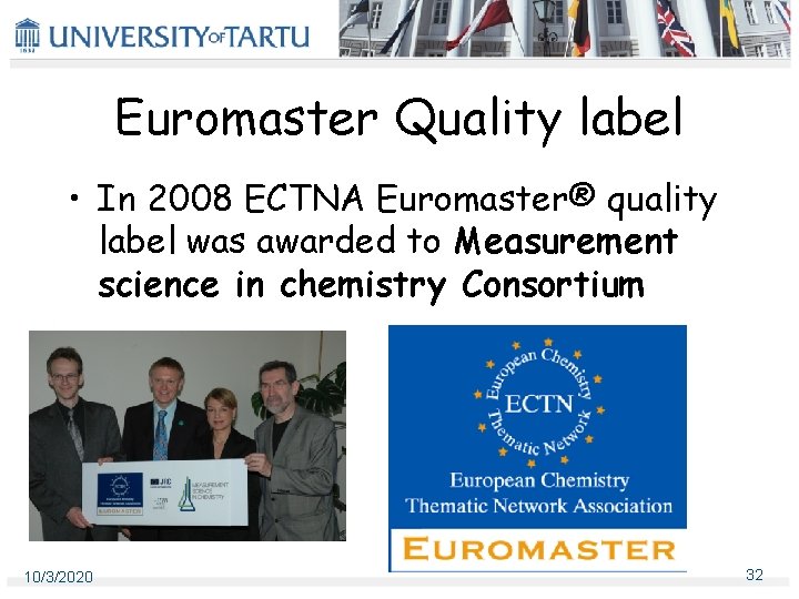 Euromaster Quality label • In 2008 ECTNA Euromaster® quality label was awarded to Measurement Euromaster Quality label • In 2008 ECTNA Euromaster® quality label was awarded to Measurement