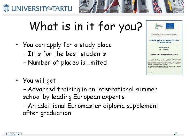 What is in it for you? • You can apply for a study place What is in it for you? • You can apply for a study place