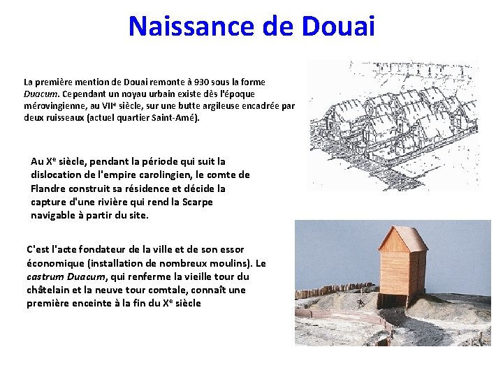 Naissance de Douai La première mention de Douai remonte à 930 sous la forme
