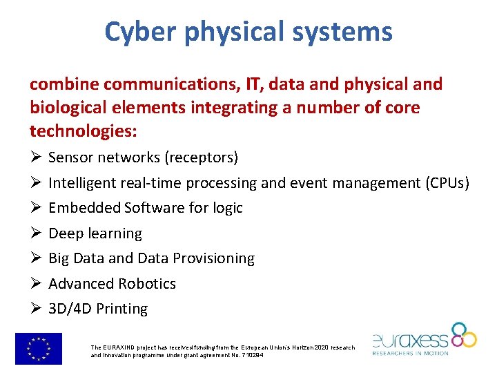Cyber physical systems combine communications, IT, data and physical and biological elements integrating a Cyber physical systems combine communications, IT, data and physical and biological elements integrating a
