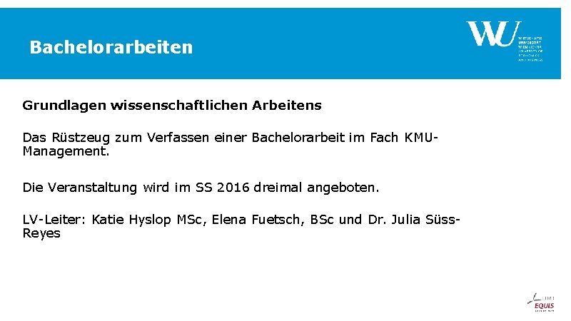 Bachelorarbeiten Grundlagen wissenschaftlichen Arbeitens Das Rüstzeug zum Verfassen einer Bachelorarbeit im Fach KMUManagement. Die Bachelorarbeiten Grundlagen wissenschaftlichen Arbeitens Das Rüstzeug zum Verfassen einer Bachelorarbeit im Fach KMUManagement. Die
