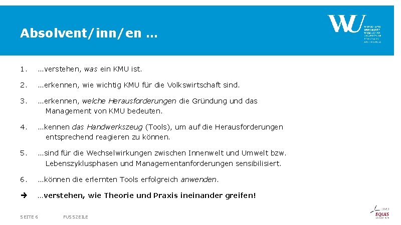 Absolvent/inn/en … 1. …verstehen, was ein KMU ist. 2. …erkennen, wie wichtig KMU für Absolvent/inn/en … 1. …verstehen, was ein KMU ist. 2. …erkennen, wie wichtig KMU für