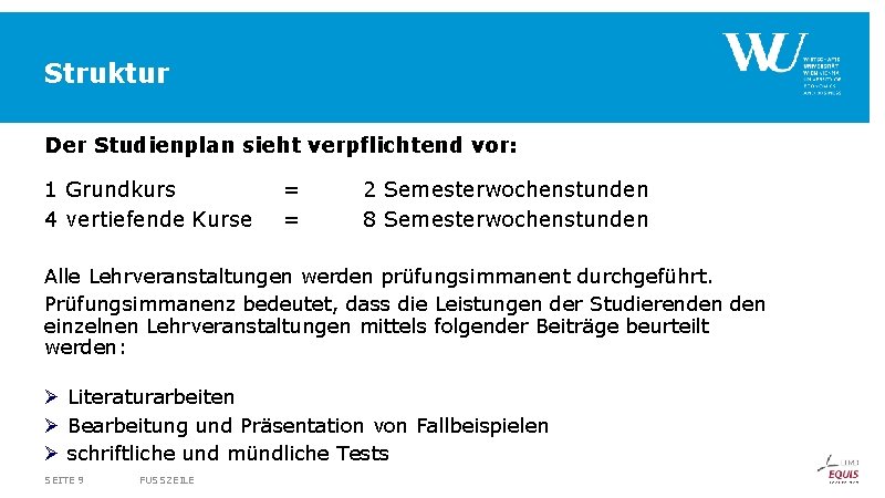 Struktur Der Studienplan sieht verpflichtend vor: 1 Grundkurs 4 vertiefende Kurse = = 2 Struktur Der Studienplan sieht verpflichtend vor: 1 Grundkurs 4 vertiefende Kurse = = 2