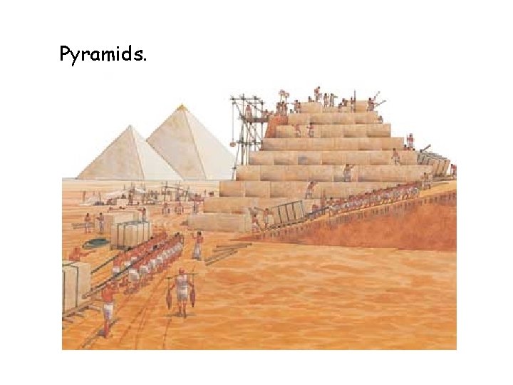 Pyramids. 