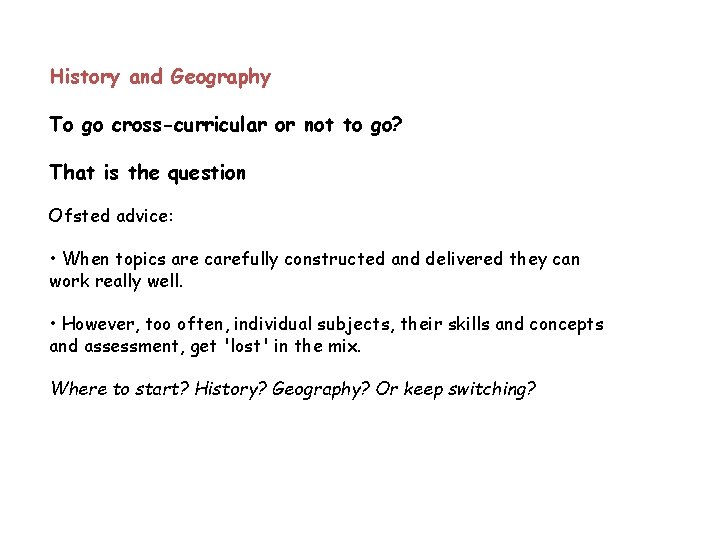 History and Geography To go cross-curricular or not to go? That is the question