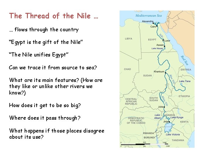 The Thread of the Nile … … flows through the country “Egypt is the