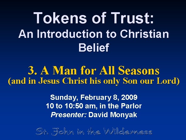Tokens of Trust: An Introduction to Christian Belief 3. A Man for All Seasons