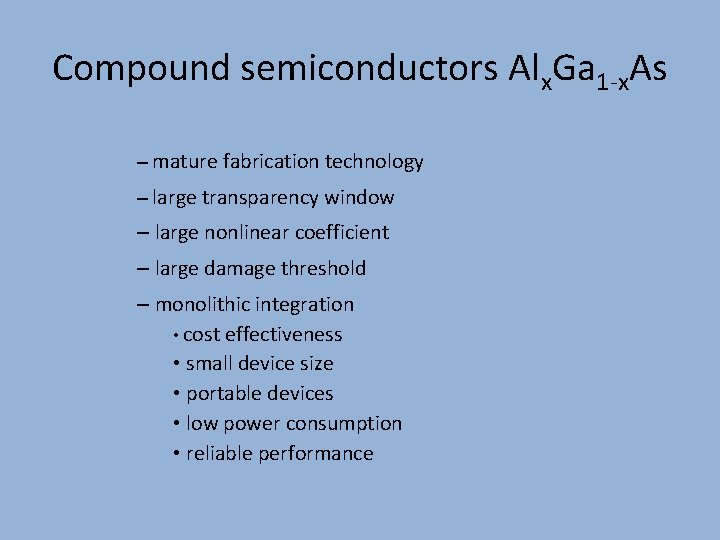 Compound semiconductors Alx. Ga 1 -x. As – mature fabrication technology – large transparency