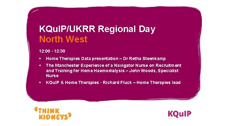 KQu. IP/UKRR Regional Day North West 12: 00 - 12: 30 § Home Therapies