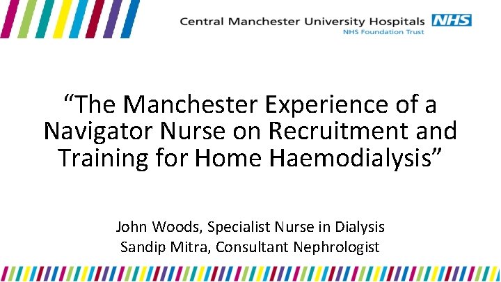 “The Manchester Experience of a Navigator Nurse on Recruitment and Training for Home Haemodialysis”