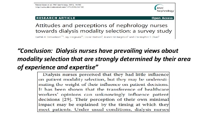 “Conclusion: Dialysis nurses have prevailing views about modality selection that are strongly determined by