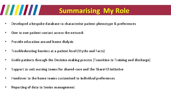 Summarising My Role • Developed a bespoke database to characterise patient phenotype & preferences