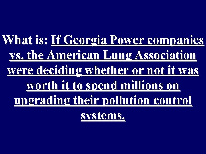 What is: If Georgia Power companies vs. the American Lung Association were deciding whether
