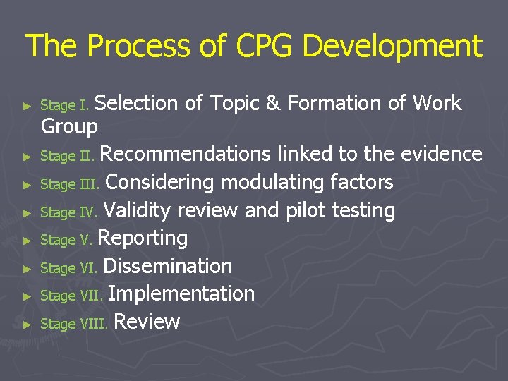 The Process of CPG Development ► ► ► ► Selection of Topic & Formation The Process of CPG Development ► ► ► ► Selection of Topic & Formation