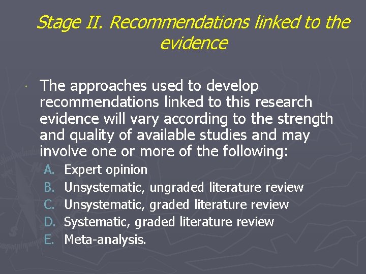 Stage II. Recommendations linked to the evidence The approaches used to develop recommendations linked Stage II. Recommendations linked to the evidence The approaches used to develop recommendations linked