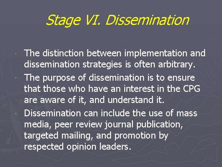 Stage VI. Dissemination The distinction between implementation and dissemination strategies is often arbitrary. The Stage VI. Dissemination The distinction between implementation and dissemination strategies is often arbitrary. The