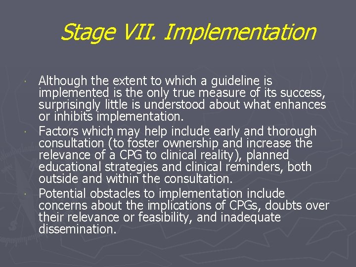 Stage VII. Implementation Although the extent to which a guideline is implemented is the Stage VII. Implementation Although the extent to which a guideline is implemented is the