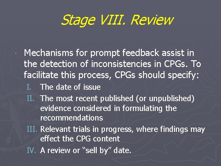 Stage VIII. Review Mechanisms for prompt feedback assist in the detection of inconsistencies in Stage VIII. Review Mechanisms for prompt feedback assist in the detection of inconsistencies in