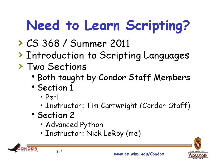 Need to Learn Scripting? › CS 368 / Summer 2011 › Introduction to Scripting