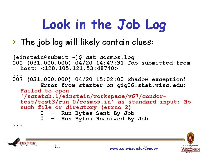 Look in the Job Log › The job log will likely contain clues: [einstein@submit