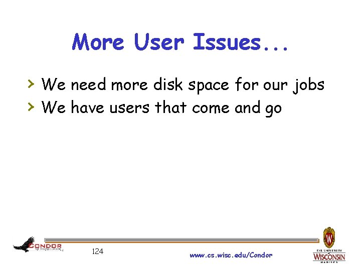 More User Issues. . . › We need more disk space for our jobs