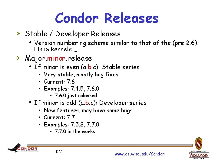 Condor Releases › Stable / Developer Releases Version numbering scheme similar to that of