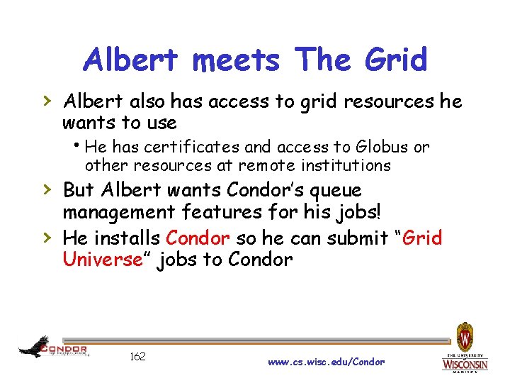 Albert meets The Grid › Albert also has access to grid resources he wants