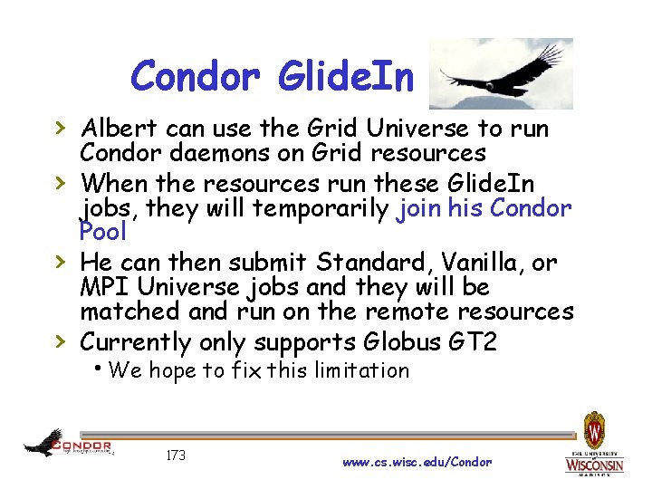 Condor Glide. In › Albert can use the Grid Universe to run › ›