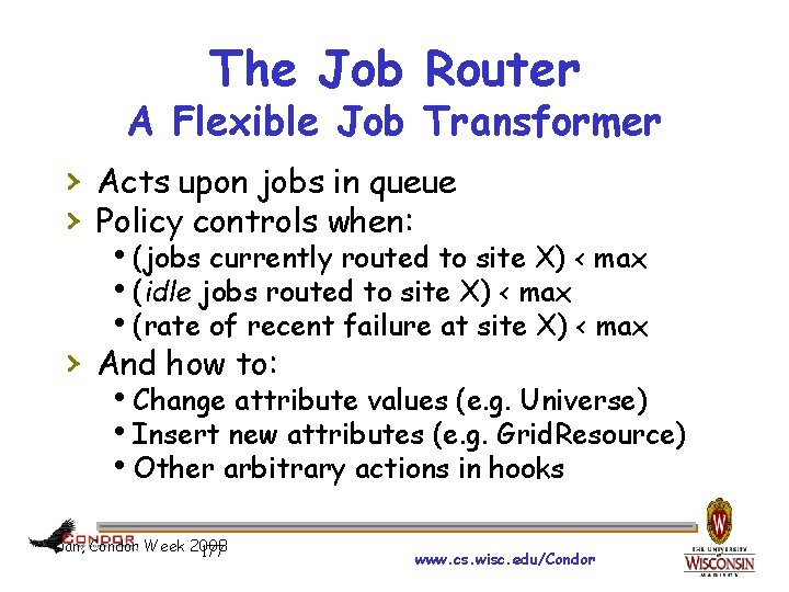 The Job Router A Flexible Job Transformer › Acts upon jobs in queue ›