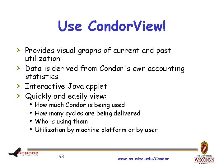 Use Condor. View! › Provides visual graphs of current and past › › ›