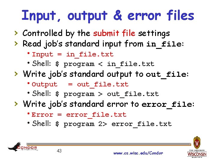 Input, output & error files › Controlled by the submit file settings › Read