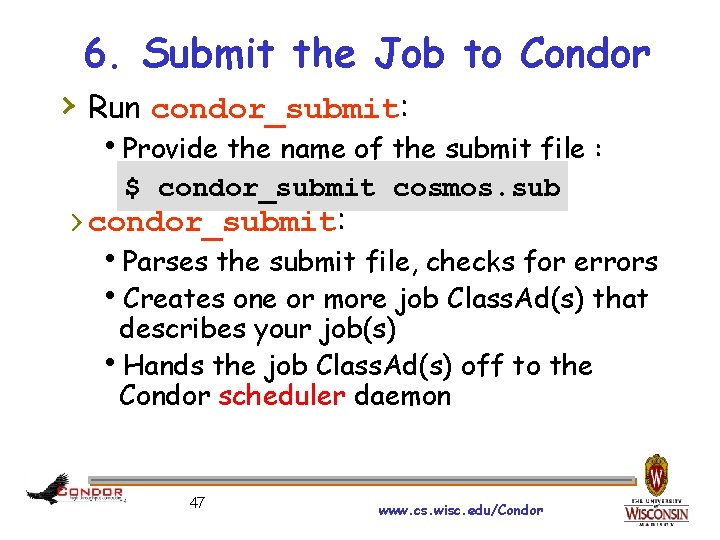 6. Submit the Job to Condor › Run condor_submit: Provide the name of the