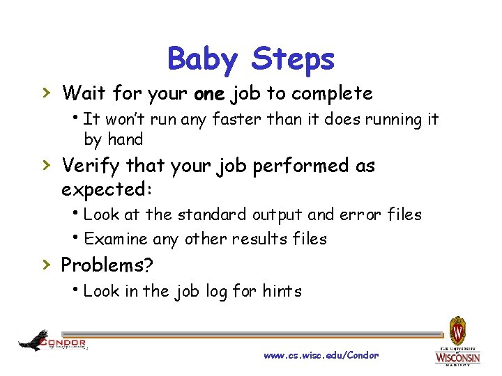 Baby Steps › Wait for your one job to complete It won’t run any