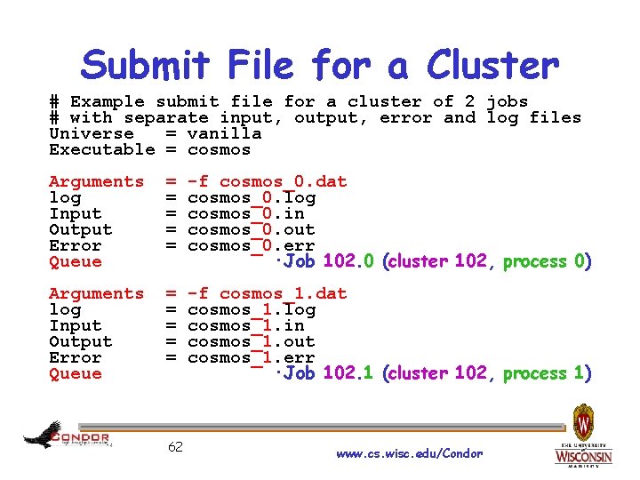 Submit File for a Cluster # Example submit file for a cluster of 2