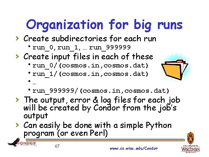 Organization for big runs › Create subdirectories for each run_0, run_1, … run_999999 ›