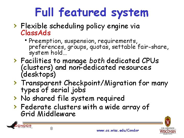 Full featured system › Flexible scheduling policy engine via Class. Ads Preemption, suspension, requirements,