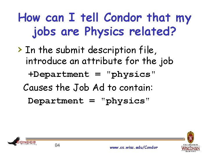 How can I tell Condor that my jobs are Physics related? › In the