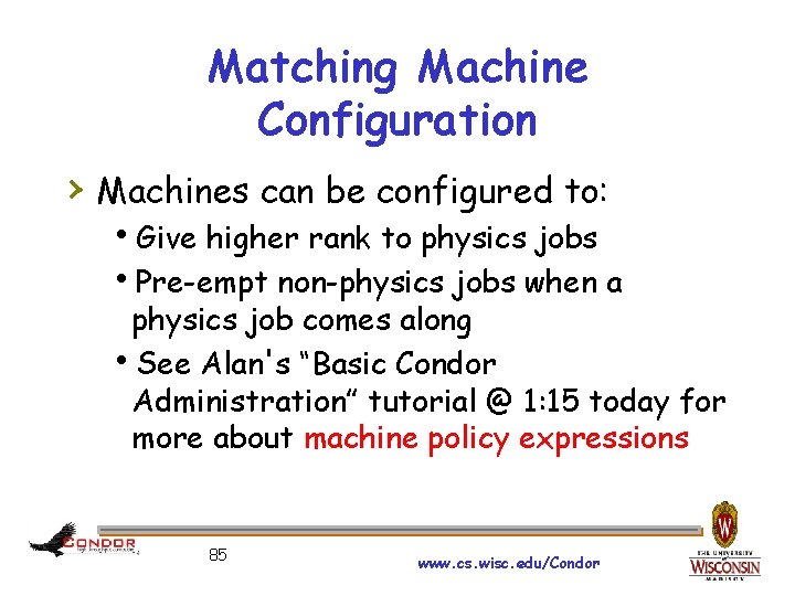 Matching Machine Configuration › Machines can be configured to: Give higher rank to physics
