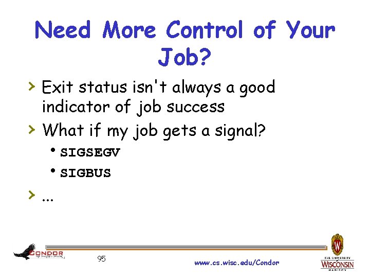 Need More Control of Your Job? › Exit status isn't always a good ›