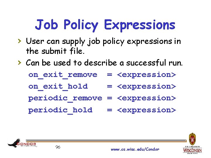 Job Policy Expressions › User can supply job policy expressions in › the submit