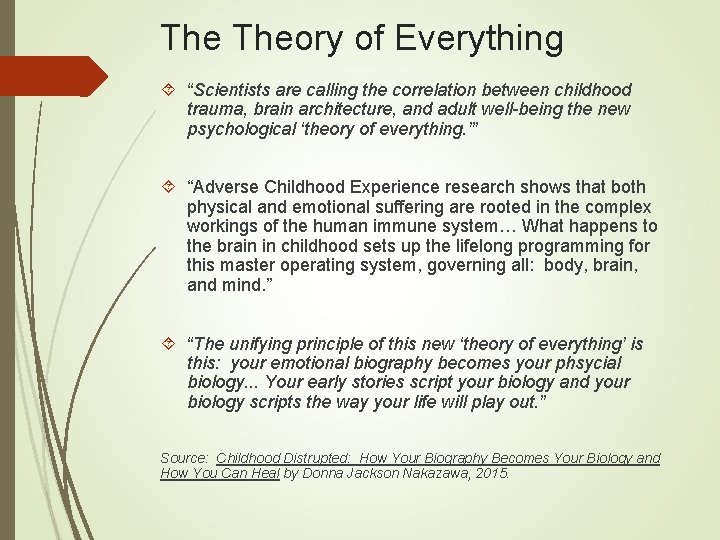 The Theory of Everything “Scientists are calling the correlation between childhood trauma, brain architecture,