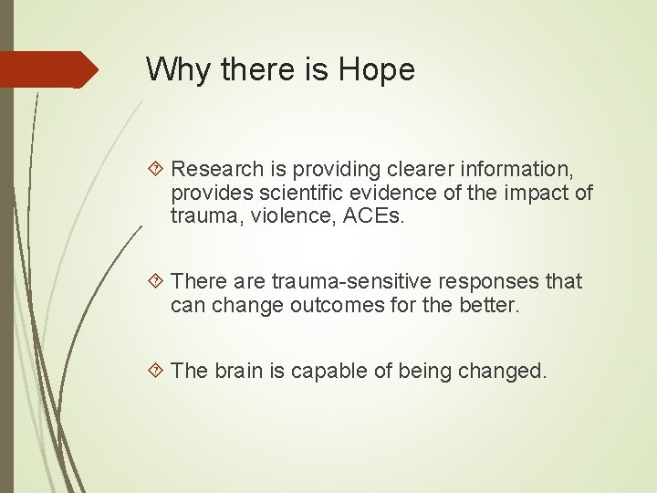 Why there is Hope Research is providing clearer information, provides scientific evidence of the