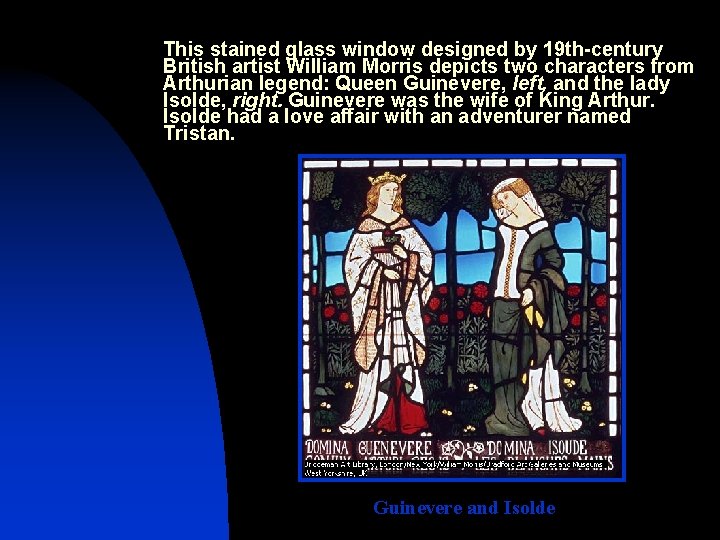 This stained glass window designed by 19 th-century British artist William Morris depicts two