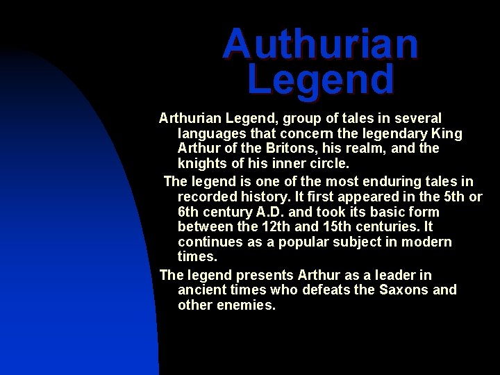 Authurian Legend Arthurian Legend, group of tales in several languages that concern the legendary
