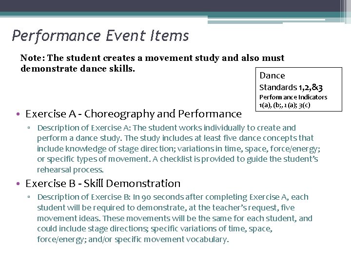 Performance Event Items Note: The student creates a movement study and also must demonstrate