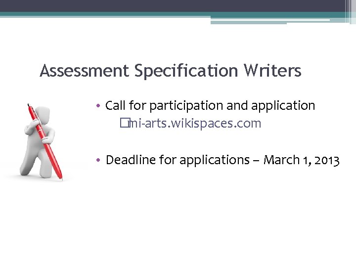 Assessment Specification Writers • Call for participation and application �mi-arts. wikispaces. com • Deadline